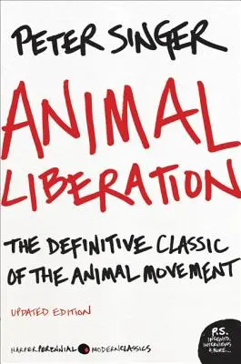 Wyzwolenie zwierząt: Ostateczna klasyka ruchu na rzecz zwierząt - Animal Liberation: The Definitive Classic of the Animal Movement