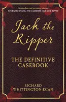 Kuba Rozpruwacz: The Definitive Casebook - Jack the Ripper: The Definitive Casebook