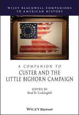 Towarzysz Custera i kampanii nad Little Bighorn - A Companion to Custer and the Little Bighorn Campaign
