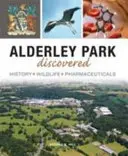 Odkryto Alderley Park - historia, dzika przyroda, farmaceutyki - Alderley Park Discovered - History, Wildlife, Pharmaceuticals