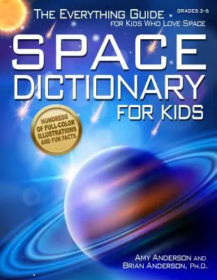 Kosmiczny słownik dla dzieci: Kompletny przewodnik dla dzieci kochających kosmos - Space Dictionary for Kids: The Everything Guide for Kids Who Love Space