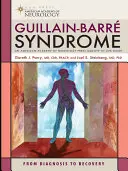 Zespół Guillaina-Barrego: Od diagnozy do wyzdrowienia - Guillain-Barre Syndrome: From Diagnosis to Recovery