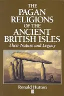 Pogańskie religie starożytnych Wysp Brytyjskich: Ich natura i dziedzictwo - The Pagan Religions of the Ancient British Isles: Their Nature and Legacy