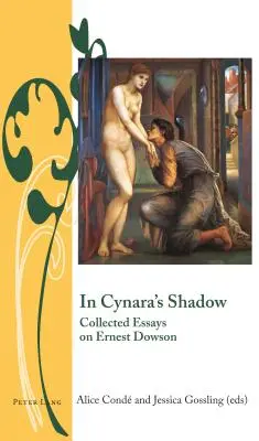 W cieniu Cynary: zebrane eseje o Erneście Dowsonie - In Cynara's Shadow; Collected Essays on Ernest Dowson