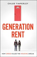 Generation Rent: Why You Can't Buy a Home or Even Rent a Good One (Pokolenie czynszu: dlaczego nie można kupić domu ani nawet wynająć dobrego) - Generation Rent: Why You Can't Buy a Home or Even Rent a Good One