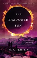 Shadowed Sun - Dreamblood: Księga 2 - Shadowed Sun - Dreamblood: Book 2