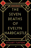 Seven Deaths of Evelyn Hardcastle - bestseller Sunday Times i zdobywca nagrody Costa First Novel Award - Seven Deaths of Evelyn Hardcastle - The Sunday Times Bestseller and Winner of the Costa First Novel Award