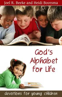 Alfabet Boga dla życia: Nabożeństwa dla małych dzieci - God's Alphabet for Life: Devotions for Young Children