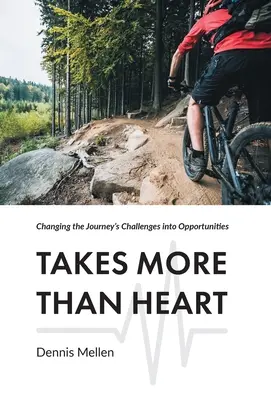 Takes More Than Heart: Zmiana wyzwań podróży w możliwości - Takes More Than Heart: Changing the Journey's Challenges into Opportunities