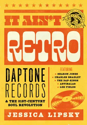 To nie jest retro: Daptone Records i rewolucja soulowa XXI wieku - It Ain't Retro: Daptone Records & the 21st-Century Soul Revolution