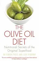 Dieta oparta na oliwie z oliwek: Odżywcze sekrety oryginalnej superżywności - The Olive Oil Diet: Nutritional Secrets of the Original Superfood