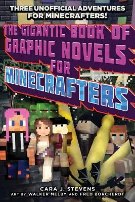 Gigantyczna księga powieści graficznych dla twórców Minecrafta: Trzy nieoficjalne przygody - The Gigantic Book of Graphic Novels for Minecrafters: Three Unofficial Adventures