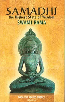 Samadhi: Najwyższy stan mądrości: Joga - święta nauka - Samadhi: The Highest State of Wisdom: Yoga the Sacred Science