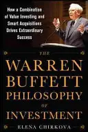 Filozofia inwestowania Warrena Buffetta: Jak połączenie inwestowania w wartość i inteligentnych przejęć prowadzi do niezwykłego sukcesu - The Warren Buffett Philosophy of Investment: How a Combination of Value Investing and Smart Acquisitions Drives Extraordinary Success