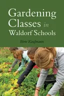 Zajęcia ogrodnicze w szkołach waldorfskich - Gardening Classes in Waldorf Schools