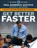 Get Better Faster: 90-dniowy plan coachingu dla nowych nauczycieli - Get Better Faster: A 90-Day Plan for Coaching New Teachers