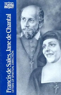 Franciszek Salezy, Jane de Chantal: Listy kierownictwa duchowego - Francis de Sales, Jane de Chantal: Letters of Spiritual Direction