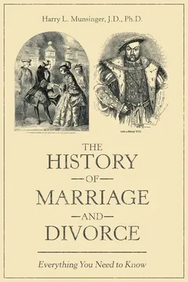 Historia małżeństwa i rozwodu: Wszystko, co musisz wiedzieć - The History of Marriage and Divorce: Everything You Need to Know