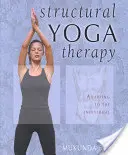 Strukturalna terapia jogą: Dostosowanie do indywidualnych potrzeb - Structural Yoga Therapy: Adapting to the Individual