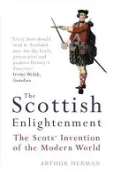 Szkockie oświecenie - wynalezienie nowoczesnego świata przez Szkotów - Scottish Enlightenment - The Scots' Invention of the Modern World