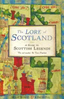 Szkocka wiedza: Przewodnik po szkockich legendach - The Lore of Scotland: A Guide to Scottish Legends