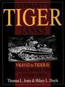 Niemieckie czołgi tygrysie: VK45.02 do TIGER II: projekt, produkcja i modyfikacje VK45.02 do TIGER II - Germany's Tiger Tanks: VK45.02 to TIGER II: VK45.02 to TIGER II Design, Production and Modifications