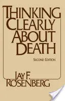 Jasne myślenie o śmierci - wydanie drugie - Thinking Clearly about Death - Second Edition