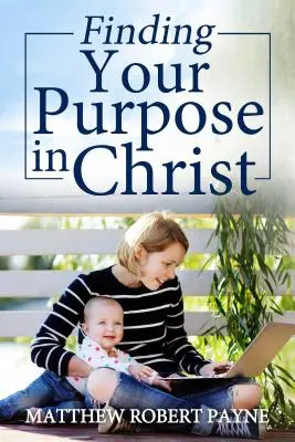 Odnaleźć swój cel w Chrystusie - Finding Your Purpose in Christ