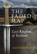 The Faded Map: Zaginione Królestwa Szkocji - The Faded Map: The Lost Kingdoms of Scotland