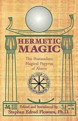 Magia hermetyczna: postmodernistyczny magiczny papirus Abarisa - Hermetic Magic: The Postmodern Magical Papyrus of Abaris