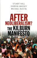 Po neoliberalizmie? Manifest Kilburna - After Neoliberalism?: The Kilburn Manifesto