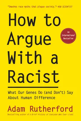 Jak kłócić się z rasistą: Co nasze geny mówią (i czego nie mówią) o różnicach międzyludzkich - How to Argue with a Racist: What Our Genes Do (and Don't) Say about Human Difference