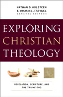 Odkrywanie teologii chrześcijańskiej, tom I: Objawienie, Pismo Święte i Trójjedyny Bóg - Exploring Christian Theology, Volume I: Revelation, Scripture, and the Triune God