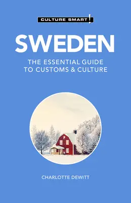 Szwecja - Culture Smart! Niezbędny przewodnik po zwyczajach i kulturze - Sweden - Culture Smart!: The Essential Guide to Customs & Culture