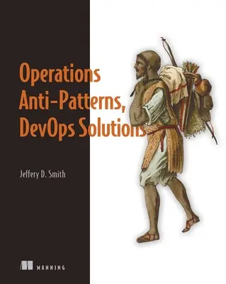 Anty-wzorce operacyjne, rozwiązania Devops - Operations Anti-Patterns, Devops Solutions