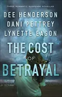 Koszt zdrady: Trzy romantyczne powieści sensacyjne - The Cost of Betrayal: Three Romantic Suspense Novellas