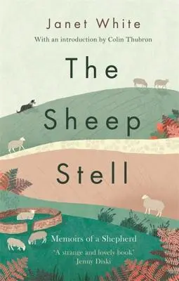 The Sheep Stell: Wspomnienia pasterza - The Sheep Stell: Memoirs of a Shepherd