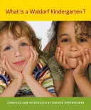 Czym jest przedszkole waldorfskie: wydanie 2 - What Is a Waldorf Kindergarten?: 2nd Edition