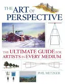 Sztuka perspektywy: Najlepszy przewodnik dla artystów w każdym medium - The Art of Perspective: The Ultimate Guide for Artists in Every Medium