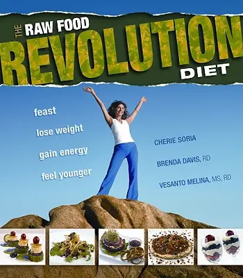 Dieta rewolucji surowej żywności: Ucztuj, schudnij, zyskaj energię, poczuj się młodziej - The Raw Food Revolution Diet: Feast, Lose Weight, Gain Energy, Feel Younger