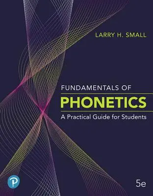 Podstawy fonetyki: Praktyczny przewodnik dla studentów - Fundamentals of Phonetics: A Practical Guide for Students
