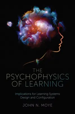 Psychofizyka uczenia się: Implikacje dla projektowania i konfiguracji systemów nauczania - The Psychophysics of Learning: Implications for Learning Systems Design and Configuration