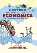 Kreskówkowe wprowadzenie do ekonomii, tom 2: Makroekonomia - The Cartoon Introduction to Economics, Volume 2: Macroeconomics