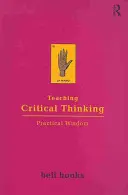 Nauczanie krytycznego myślenia: Praktyczna mądrość - Teaching Critical Thinking: Practical Wisdom