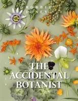 Przypadkowy botanik: Zdekonstruowana księga kwiatów - The Accidental Botanist: A Deconstructed Flower Book