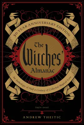 Almanach czarownic, wydanie z okazji 50-lecia: Antologia pół wieku zebranej wiedzy magicznej - The Witches' Almanac 50 Year Anniversary Edition: An Anthology of Half a Century of Collected Magical Lore