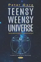 Teensy Weensy Universe - kwantowo-mechaniczny model wszechświata, jaki znamy - Teensy Weensy Universe - Quantum Mechanical Model of the Universe as We Know It