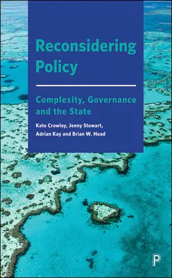 Ponowne rozważenie polityki: Złożoność, zarządzanie i państwo - Reconsidering Policy: Complexity, Governance and the State