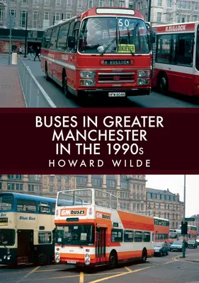 Autobusy w Greater Manchester w latach dziewięćdziesiątych XX wieku - Buses in Greater Manchester in the 1990s