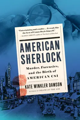 Amerykański Sherlock: Morderstwo, kryminalistyka i narodziny amerykańskiego kryminału - American Sherlock: Murder, Forensics, and the Birth of American Csi